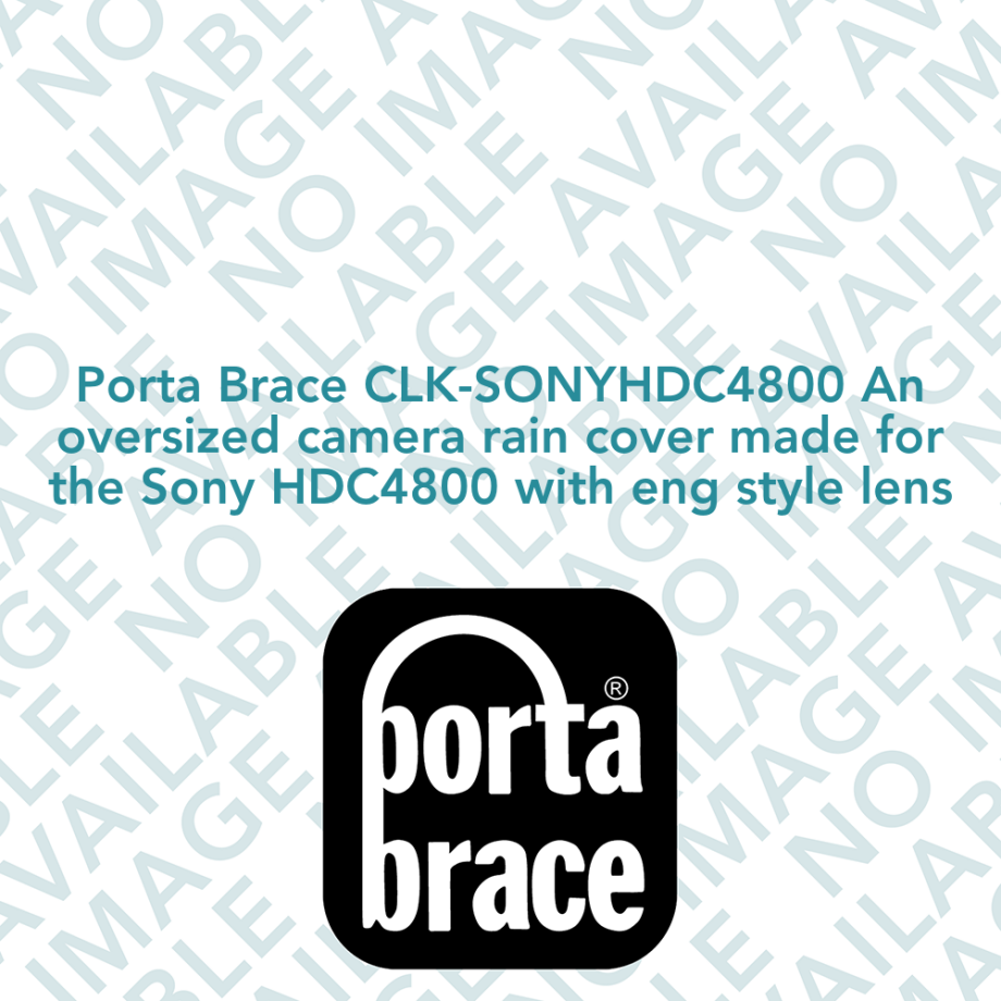 Porta Brace CLK-SONYHDC4800 An oversized camera rain cover made for the Sony HDC4800 with eng style lens