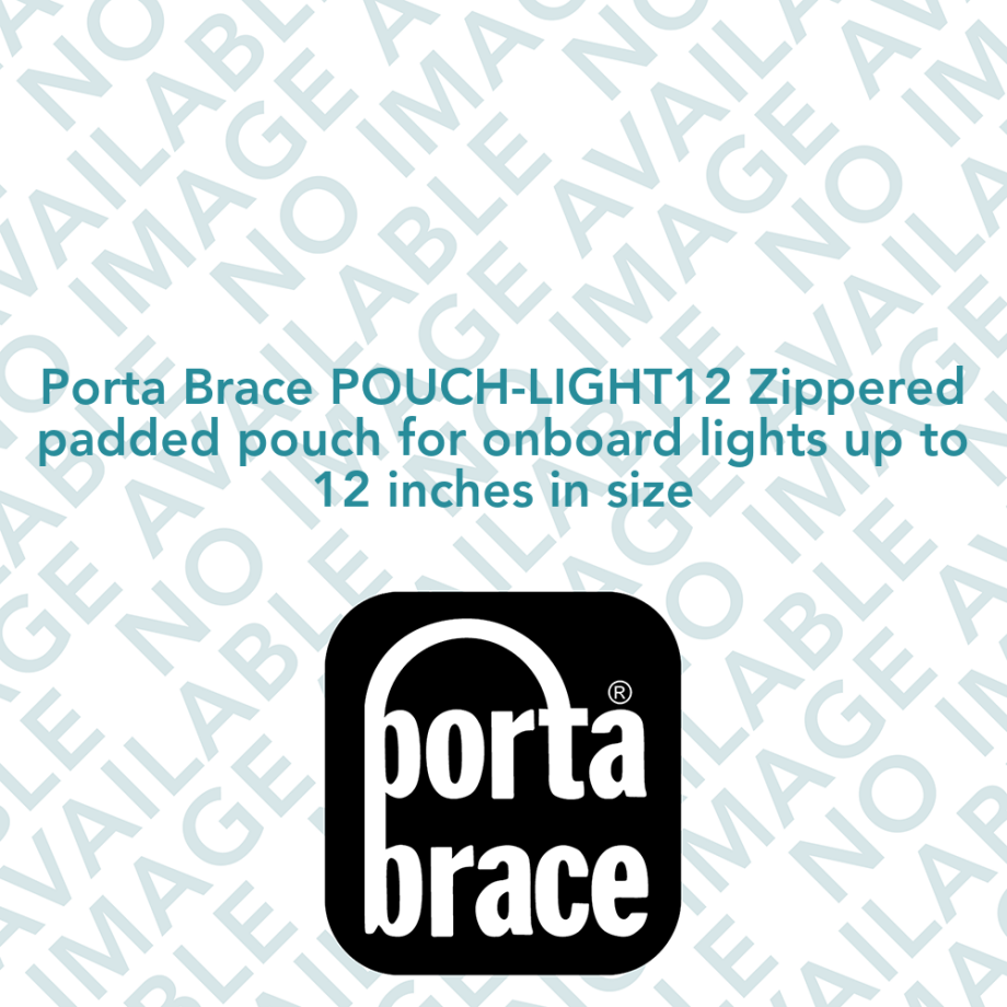 Porta Brace POUCH-LIGHT12 Zippered padded pouch for onboard lights up to 12 inches in size