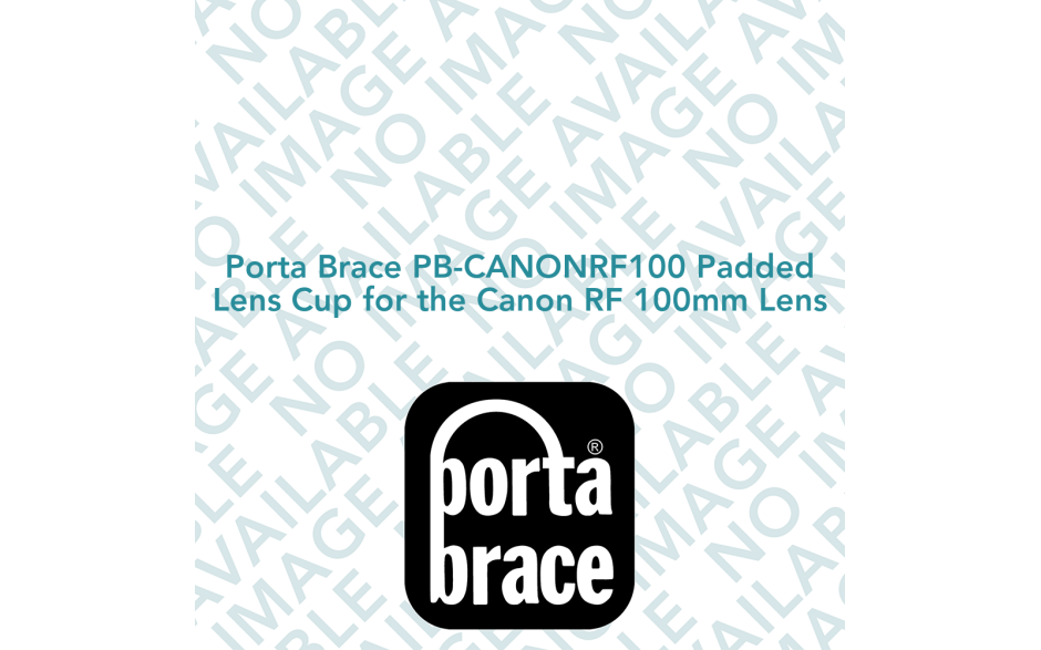 Porta Brace PB-CANONRF100 Padded Lens Cup for the Canon RF 100mm Lens
