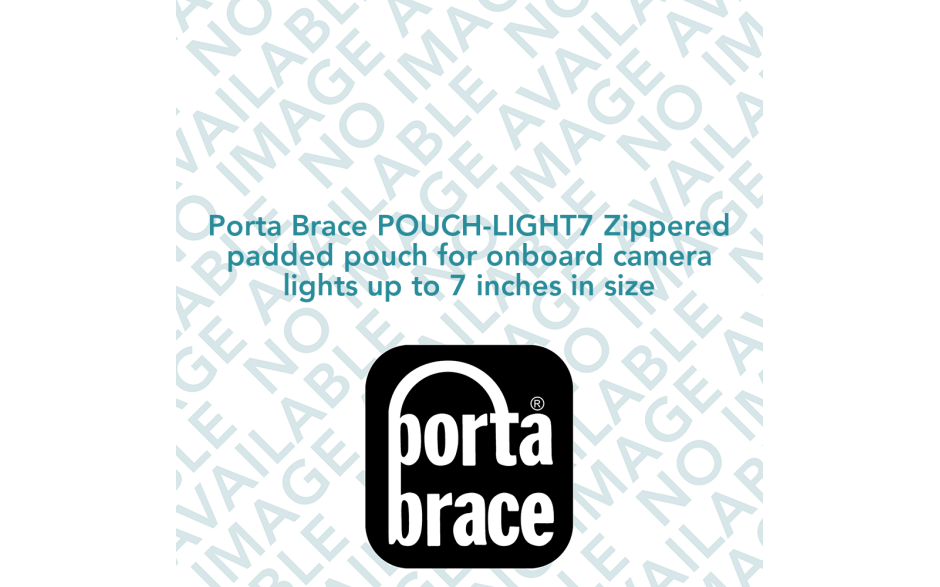 Porta Brace POUCH-LIGHT7 Zippered padded pouch for onboard camera lights up to 7 inches in size