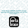 Porta Brace CINEMA-ALPHA1 A dual opening soft sided carrying case for the Sony Alpha 1