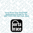 Porta Brace Grip-POUCHSM, Replacement Pocket for the GRIP-POUCHSM Belt Pack, Black