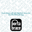 Porta Brace LID-AR-788/CL8 Cover for the AR-788/CLB bag