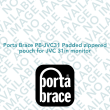 Porta Brace PB-JVC31 Padded zippered pouch for JVC 31in monitor