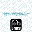 Porta Brace PL-SLRMAGIC25 Pro Lens Cup for SLR Magic 25MM Lens