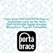 Porta Brace POT-DWTP01N Plug on transmitter cover for the Sony DWT-P01N/30A Digital Wireless Microphone Plug-On Transmitter