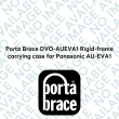 Porta Brace DVO-AUEVA1 Rigid-frame carrying case for Panasonic AU-EVA1