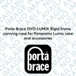 Porta Brace DVO-LUMIX Rigid frame carrying case for Panasonic Lumix case and accessories