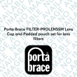 Porta Brace FILTER-PROLENSSM Lens Cup and Padded pouch set for lens filters