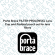 Porta Brace FILTER-PROLENSXL Lens Cup and Padded pouch set for lens filters