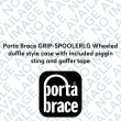 Porta Brace GRIP-SPOOLERLG Wheeled duffle style case with included piggin sting and gaffer tape
