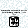 Porta Brace SLD-ROBUS5570 Soft sided carrying case for the Robus RC5570 Tripod
